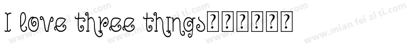 I love three things字体转换